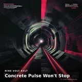 Concrete Pulse Won't Stop by Nine Volt Kult — Techno Dark cover art on WeavyAudio