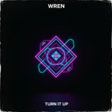 Turn It Up by Wren — House Energetic cover art on WeavyAudio