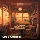 Lose Control by Indigo — Chill Mellow cover art on WeavyAudio