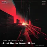 Rust Under Neon Skies by Kessler & Vantablack — Techno Dark cover art on WeavyAudio