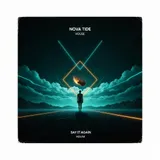 Say It Again by Nova Tide — House Uplifting cover art on WeavyAudio
