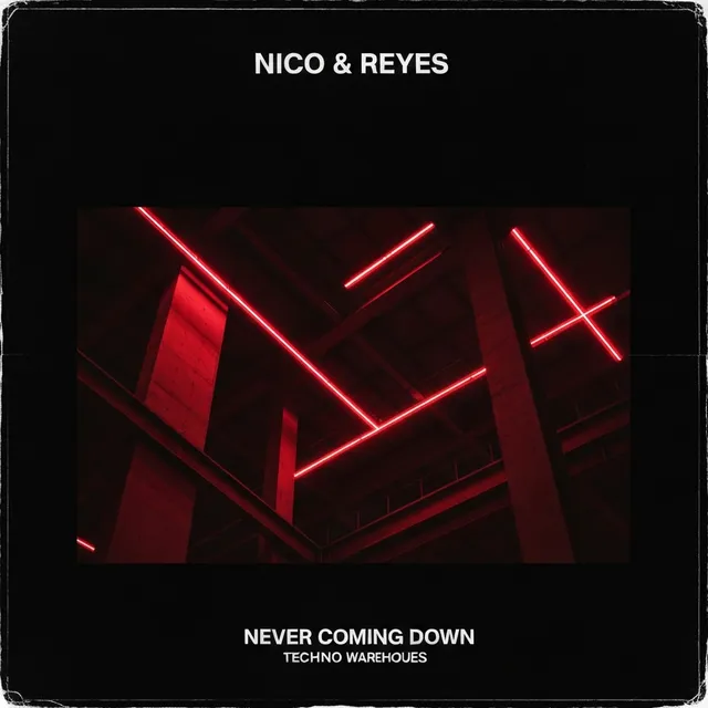 Never Coming Down by Nico & Reyes — Techno Energetic cover art on WeavyAudio