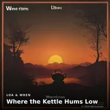 Where the Kettle Hums Low by Loa & Wren — Chill Mellow cover art on WeavyAudio