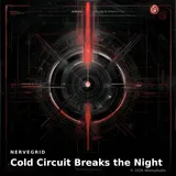 Cold Circuit Breaks the Night by Nervegrid — Techno Dark cover art on WeavyAudio