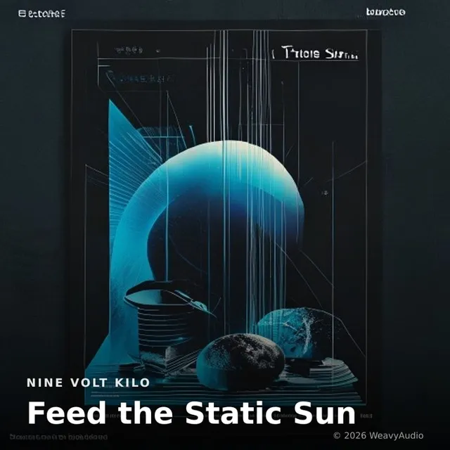 Feed the Static Sun – Nine Volt Kilo, okładka