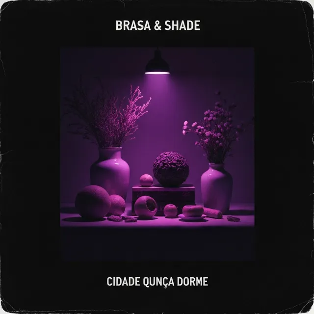 Cidade Que Nunca Dorme – Brasa & Shade, okładka