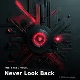 Never Look Back by The Steel Vigil — Techno Dark cover art on WeavyAudio