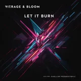 Let It Burn by Mirage & Bloom — House Energetic cover art on WeavyAudio