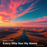 Every Mile Has My Name by Mira & Kesh — World Confident cover art on WeavyAudio