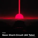 Neon Short-Circuit (Alt Take) by Fred — Synthwave Energetic cover art on WeavyAudio