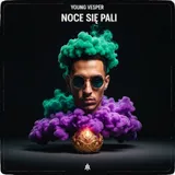 Noce się pali by Young Vesper — Hip-Hop (trap) Dark cover art on WeavyAudio