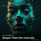 Deeper Than the Concrete by Vex & Dorne — Techno Dark cover art on WeavyAudio