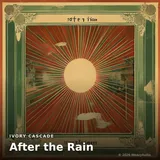 After the Rain by Ivory Cascade — Classical Uplifting cover art on WeavyAudio