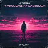 Velocidade na Madrugada by Lil Tráfego — Phonk (brazilian-phonk) Dark cover art on WeavyAudio