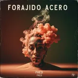 Forajido Acero by Fred — Latin Trap Dark cover art on WeavyAudio
