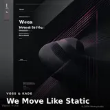 We Move Like Static by Voss & Kade — Techno Uplifting cover art on WeavyAudio