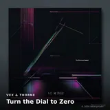 Turn the Dial to Zero by Vex & Thorne — Techno Energetic cover art on WeavyAudio