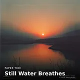 Still Water Breathes by Paper Tide — Ambient Mellow cover art on WeavyAudio