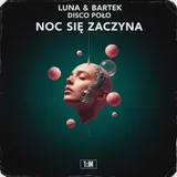 Noc Się Zaczyna by Luna & Bartek — Disco Polo Upbeat cover art on WeavyAudio